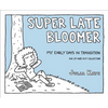 Super Late Bloomer: My Early Days in Transition - Paperback