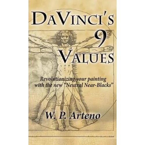 DaVinci's 9 Values: Revolutionizing your Painting with the new Neutral Near-Blacks - Hardcover