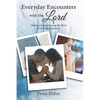 Everyday Encounters with the Lord: Meeting God and Hearing His Word in Everyday Experiences. a Year of Daily Devotional Thoughts - Paperback