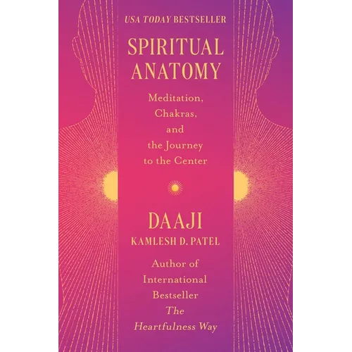 Spiritual Anatomy: Meditation, Chakras, and the Journey to the Center - Hardcover