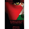 The Complete History of the Palestinian People: 4000 Years of Art, Literature and Tradition - Paperback