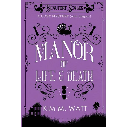 A Manor of Life & Death: A Cozy Mystery (With Dragons) - Paperback