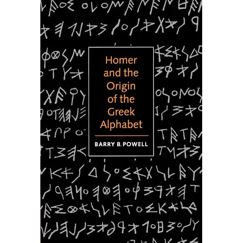 Homer and the Origin of the Greek Alphabet - Paperback
