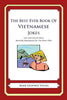 The Best Ever Book of Vietnamese Jokes: Lots and Lots of Jokes Specially Repurposed for You-Know-Who - Paperback