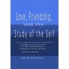 Love, Friendship and the Study of the Self: Astrology Reconstructed from the Book of Job and Edgar Cayce Readings - Paperback