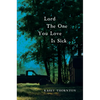 Lord the One You Love Is Sick - Paperback