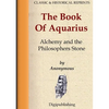 The Book Of Aquarius - Alchemy and the Philosophers Stone - Paperback