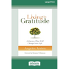 Living in Gratitude: A Journey That Will Change Your Life (16pt Large Print Edition) - Paperback
