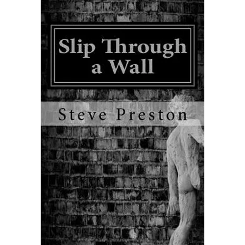 Slip Through a Wall: How One Can Change His reality - Paperback