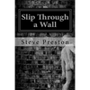 Slip Through a Wall: How One Can Change His reality - Paperback