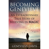 Becoming Genevieve: An Extraordinary True Story of Believing in Magic - Paperback