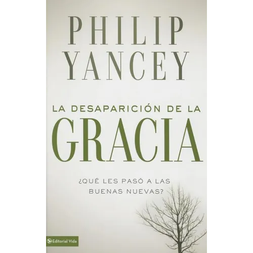 La Desaparici��n de la Gracia: ��Qu�� Les Pas�� a la Buenas Nuevas? - Paperback