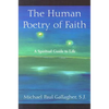 The Human Poetry of Faith: A Spiritual Guide to Life - Paperback