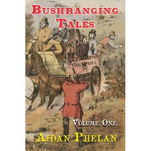 Bushranging Tales: Volume One - Hardcover