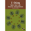 I Ching: Natal Chart and Oracular Interpretation - Paperback