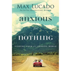 Anxious for Nothing: Finding Calm in a Chaotic World - Hardcover