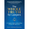 The Whole Truth for Lawyers: A Complete Guide to Flourishing in Your Life and Career - Hardcover