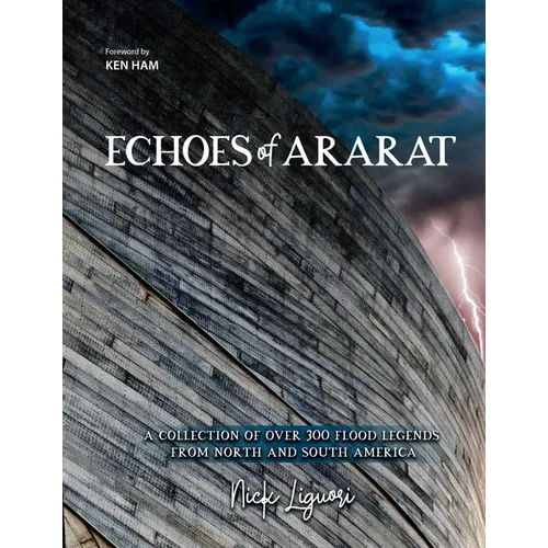 Echoes of Ararat: A Collection of Over 300 Flood Legends from North and South America - Paperback