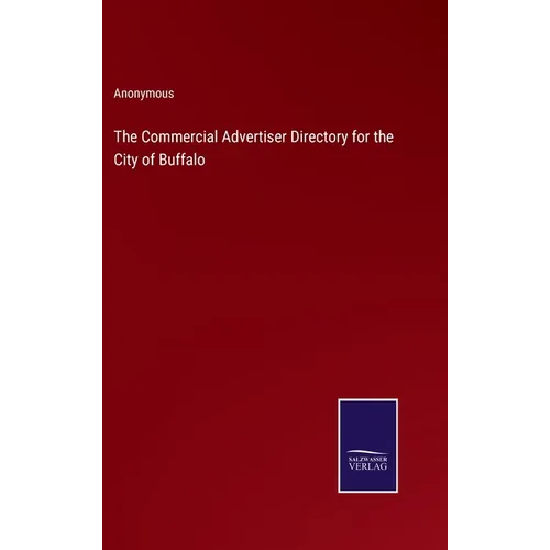 The Commercial Advertiser Directory for the City of Buffalo - Hardcover