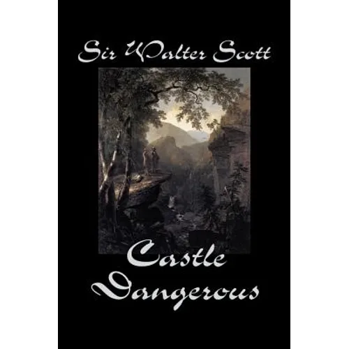 Castle Dangerous by Sir Walter Scott, Fiction, Historical, Literary, Classics - Hardcover