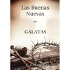 Las Buenas Nuevas en Gálatas: en Letra Grande, 1888 Reexaminado, el mismo autor de El Pacto Eterno, Carta a los Romanos, Cristo y su Justicia y Leccio - Paperback
