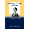 A Woman Doctor's Civil War: Esther Hill Hawks' Diary - Paperback