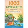 1000 Super Chistes para Niños: Chistes Infantiles Cortos y muy Graciosos para la Cuarentena - Paperback