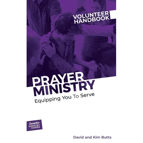 Prayer Ministry Volunteer Handbook: Equipping You to Serve - Paperback