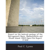 Report on the Bedrock Geology of the Narragansett Basin, Massachusetts and Rhode Island: Usgs Open-File Report 77-816 - Paperback
