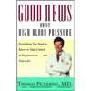 Good News about High Blood Pressure: Everything You Need to Know to Take Control of Hypertension...and Your Life - Paperback