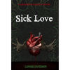 Sick Love - Hardcover