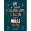 100 Historias Extraordinarias de Oración Para Niñas Valientes: Historias Inolvidables de Mujeres de Fe - Paperback
