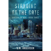 Standing at the Gate: Seasons of Man Book 3 - Paperback