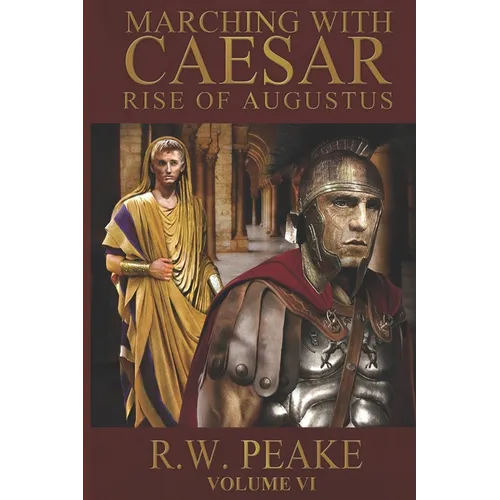 Rise of Augustus-Marching With Caesar - Paperback