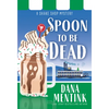Spoon to Be Dead - Mass Market Paperbound