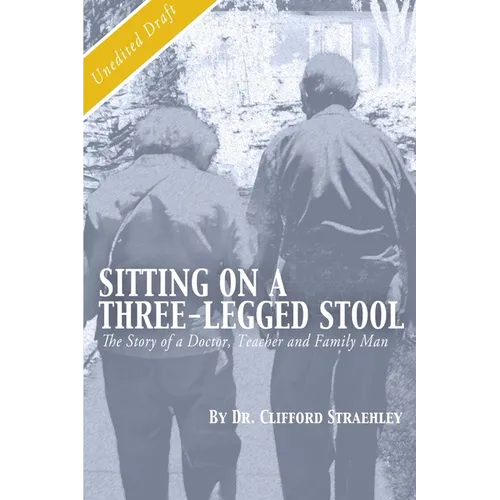 Sitting on a Three Legged Stool: The Story of a Doctor, Teacher and Family Man - Paperback