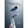 Prisoners of Technocracy - Paperback