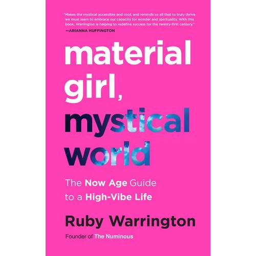 Material Girl, Mystical World: The Now Age Guide to a High-Vibe Life - Paperback