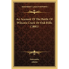 An Account Of The Battle Of Wilson's Creek Or Oak Hills (1883) - Paperback
