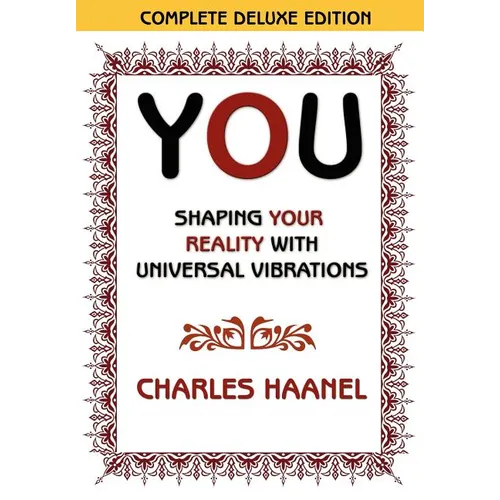 You Shaping Your Reality with Universal Vibrations by Charles Haanel - Paperback