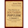 The Roots of Southern Populism: Yeoman Farmers and the Transformation of the Georgia Upcountry, 1850-1890 - Paperback
