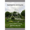 boulangeries and bicycles: A cycling adventure in Europe - Paperback
