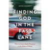 Finding God in the Fast Lane: How to Live in God's Presence in the Midst of Chaos - Paperback