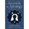 Keywords for Astrology: The Essential Guide to Correspondences and Interpretation of Planets, Signs, Houses, and Aspects - Paperback