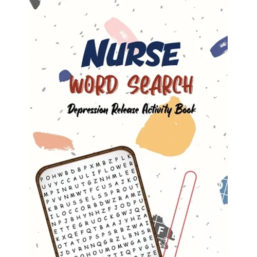 Nurse Word Search - Depression Release Activity Book: An Activity Book for Nurse, Pandemic Time Brain Game Book, Sudoku Puzzle Book for Nurse, Nurse V - Paperback