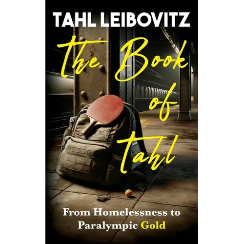 The Book of Tahl: From Homelessness to Paralympic Gold - Paperback