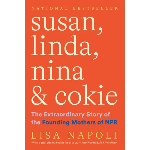 Susan, Linda, Nina & Cokie: The Extraordinary Story of the Founding Mothers of NPR - Paperback