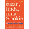 Susan, Linda, Nina & Cokie: The Extraordinary Story of the Founding Mothers of NPR - Paperback