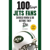 100 Things Jets Fans Should Know & Do Before They Die - Paperback