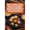 Authentic Mongolian Flavors: 96 Recipes for Bold and Delicious Mongolian Cuisine - Paperback